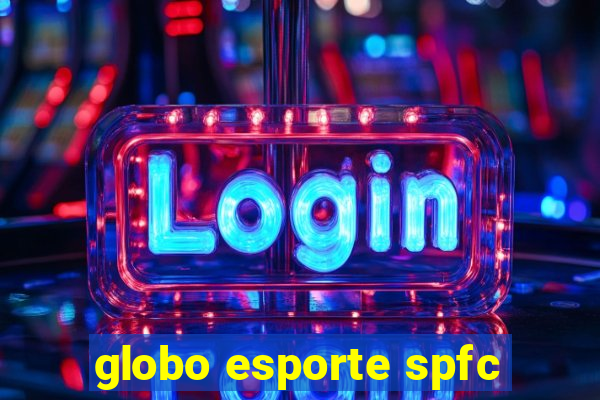 globo esporte spfc